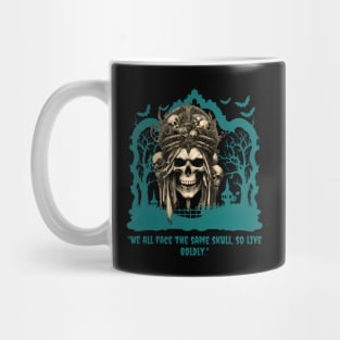 We All Face The Same Skull, So Live Boldly! (Motivation and Inspiration) Mug